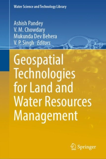 Geospatial Technologies for Land and Water Resources Management : 103 by Ashish Pandey - Hardback