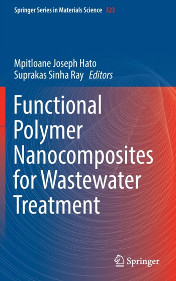 Functional Polymer Nanocomposites for Wastewater Treatment : 323 by Mpitloane Joseph Hato - Hardback
