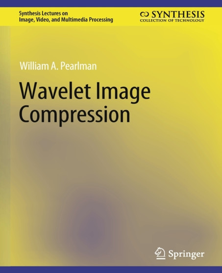 Wavelet Image Compression by William Pearlman - Paperback