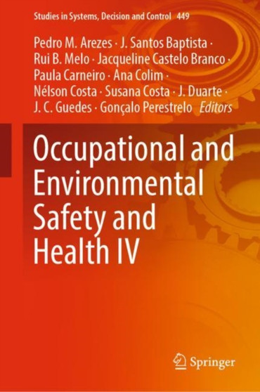 Occupational and Environmental Safety and Health IV : 449 by Pedro M. Arezes - Hardback