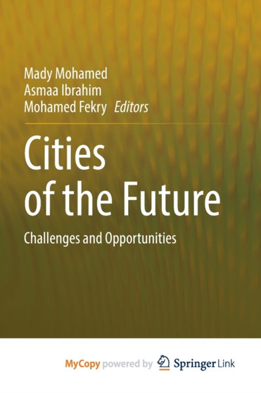 Cities of the Future : Challenges and Opportunities by Mohamed Mady Mohamed - Paperback