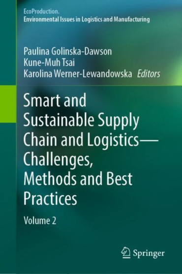 Smart and Sustainable Supply Chain and Logistics ??? Challenges, Methods and Best Practices : Volume 2 by Paulina Golinska-Dawson - Hardback