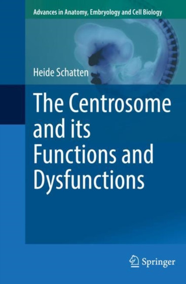 The Centrosome and its Functions and Dysfunctions : 235 by Heide Schatten - Paperback