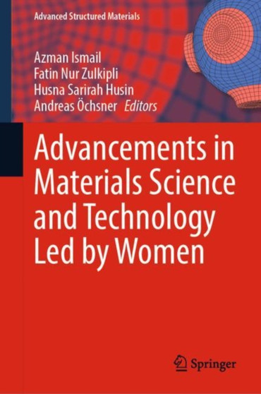 Advancements in Materials Science and Technology Led by Women : 165 by Azman Ismail - Hardback