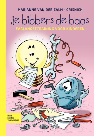 Je Bibbers de Baas : Faalangsttraining Voor Kinderen by Marianne Van Der Zalm-Grisnich - Paperback
