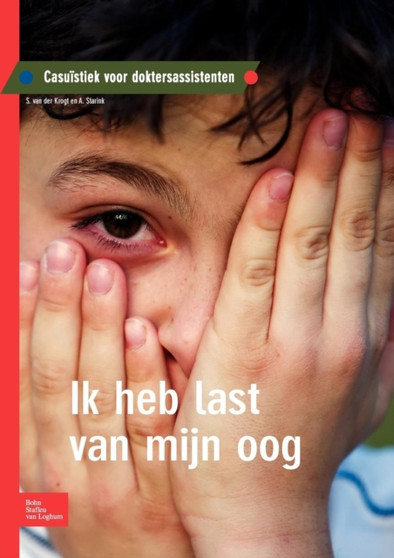 Ik Heb Last Van Mijn Oog : Casuistiek Voor Doktersassistenten by S Krogt - Paperback
