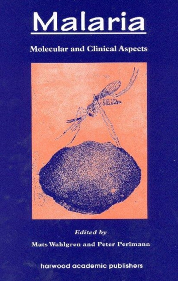 Malaria : Molecular and Clinical Aspects by Mats Wahlgren - Hardback