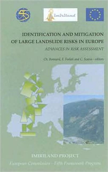 Identification and Mitigation of Large Landslide Risks in Europe : Advances in Risk Assessment by C. Bonnard - Hardback