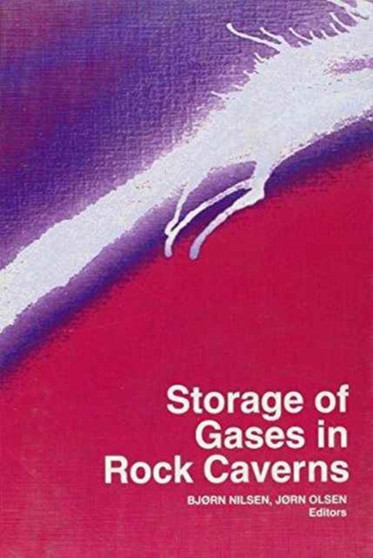 Storage of Gases in Rock Caverns : Proceedings of the International Conference on Storage of Gases in Rock Caverns/Trondheim/26-28 June 1989 by B. Nilsen - Hardback