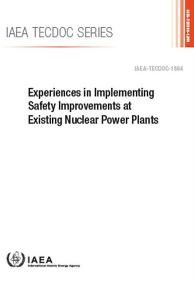 Experiences in Implementing Safety Improvements at Existing Nuclear Power Plants by IAEA - Paperback