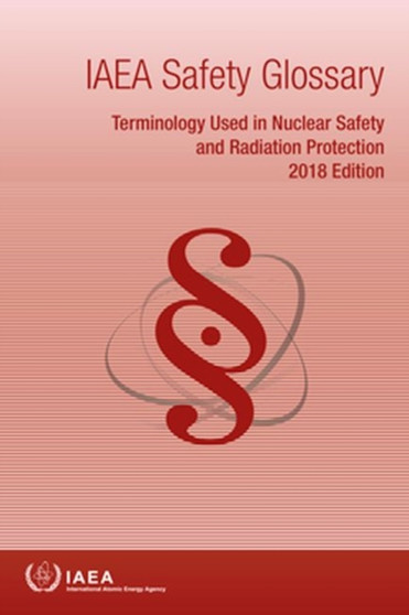 IAEA Safety Glossary: 2018 Edition by IAEA - Paperback