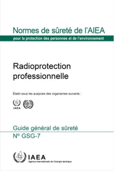 Occupational Radiation Protection (French Edition) by International Atomic Energy Agency - Paperback