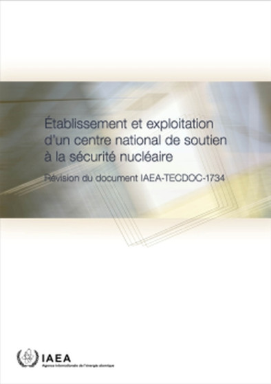 Establishing and Operating a National Nuclear Security Support Centre (French Edition) by IAEA - Paperback