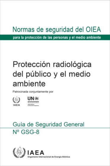 Radiation Protection of the Public and the Environment (Spanish Edition) by International Atomic Energy Agency - Paperback