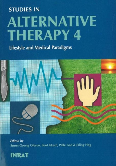 Studies in Alternative Therapy 4 : Lifestyle & Medical Paradigms by Helle Johannessen - Paperback