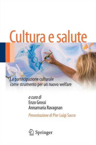 Cultura e salute : La partecipazione culturale come strumento per un nuovo welfare by Enzo Grossi - Paperback