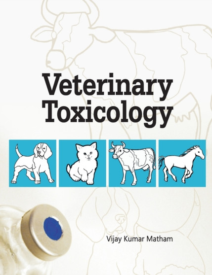 Veterinary Toxicology by Vijay Kumar Matham - Hardback