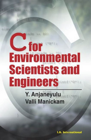 C for Environmental Scientists and Engineers by Y. Anjaneyulu - Paperback