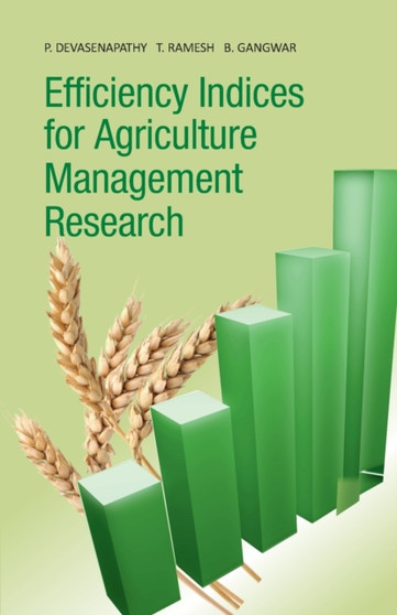 Efficiency Indices for Agriculture Management Research by P.Devasenapathy T.Ramesh & B.Gangwar - Paperback