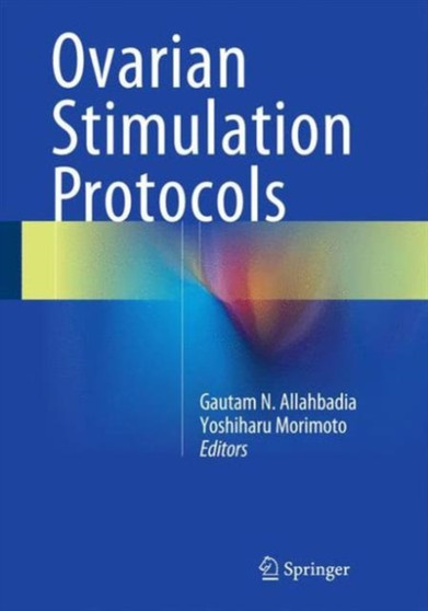 Ovarian Stimulation Protocols by Gautam N. Allahbadia - Hardback