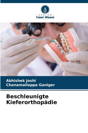 Beschleunigte Kieferorthopadie by Abhishek Joshi - Paperback