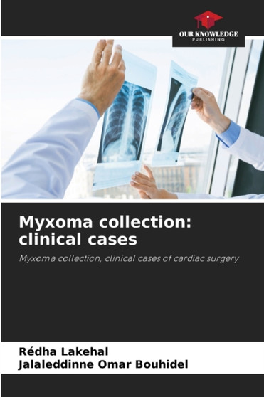 Myxoma collection : clinical cases by Redha Lakehal - Paperback