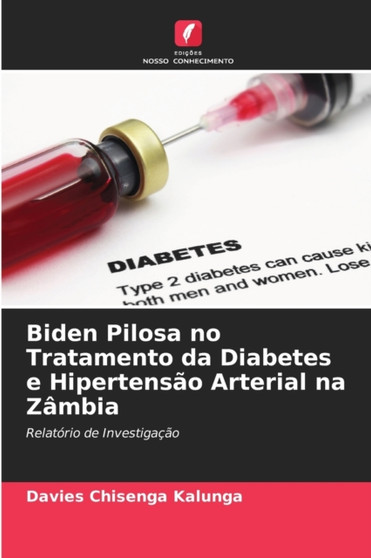 Biden Pilosa no Tratamento da Diabetes e Hipertensao Arterial na Zambia by Davies Chisenga Kalunga - Paperback