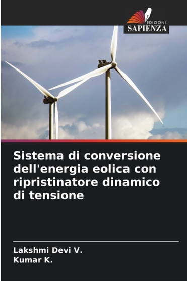 Sistema di conversione dell'energia eolica con ripristinatore dinamico di tensione by Lakshmi Devi V - Paperback