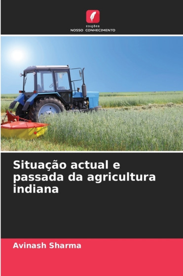 Situacao actual e passada da agricultura indiana by Avinash Sharma - Paperback