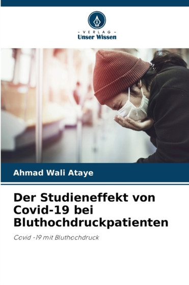 Der Studieneffekt von Covid-19 bei Bluthochdruckpatienten by Ahmad Wali Ataye - Paperback