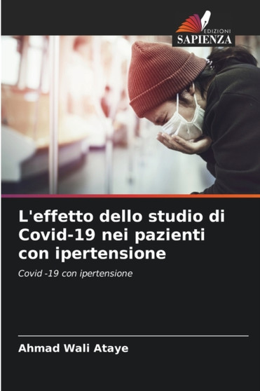 L'effetto dello studio di Covid-19 nei pazienti con ipertensione by Ahmad Wali Ataye - Paperback