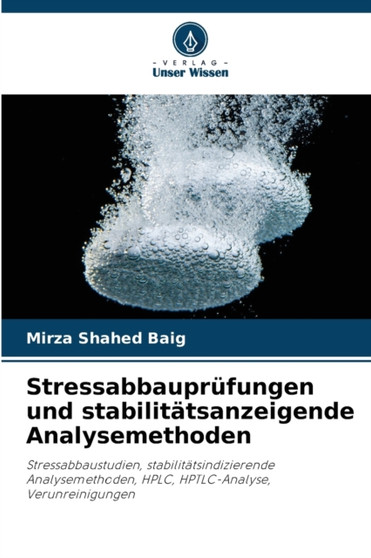 Stressabbauprufungen und stabilitatsanzeigende Analysemethoden by Mirza Shahed Baig - Paperback