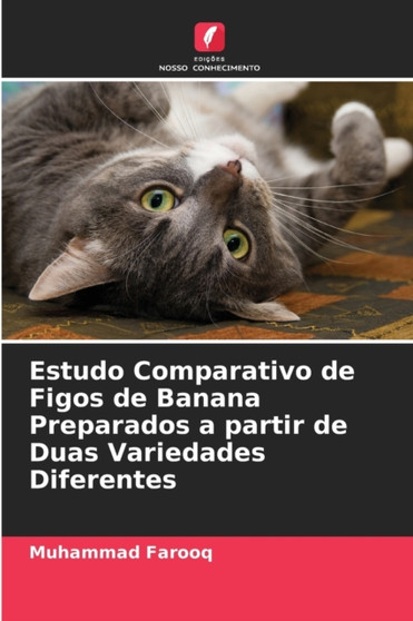 Estudo Comparativo de Figos de Banana Preparados a partir de Duas Variedades Diferentes by Muhammad Farooq - Paperback