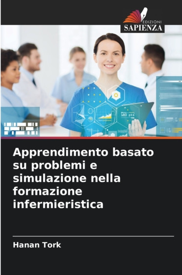 Apprendimento basato su problemi e simulazione nella formazione infermieristica by Hanan Tork - Paperback