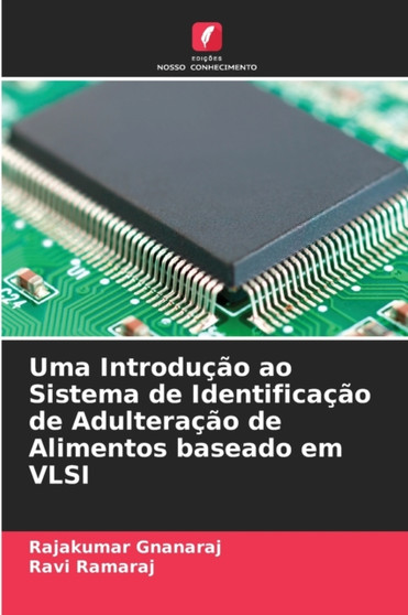 Uma Introducao ao Sistema de Identificacao de Adulteracao de Alimentos baseado em VLSI by Rajakumar Gnanaraj - Paperback