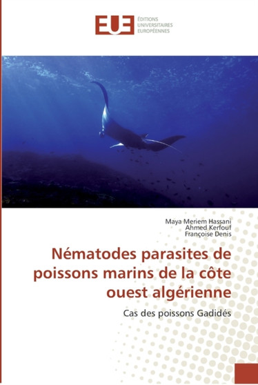 Nematodes parasites de poissons marins de la cote ouest algerienne by Maya Meriem Hassani - Paperback