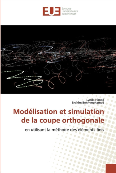 Modelisation et simulation de la coupe orthogonale by Lynda Himed - Paperback