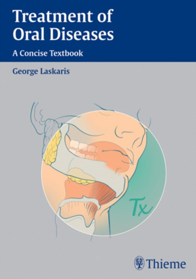 Treatment of Oral Diseases : A Concise Textbook by George Laskaris - Paperback
