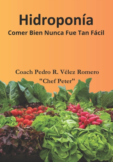 Hidroponia : Comer Bien Nunca Fue Tan Facil