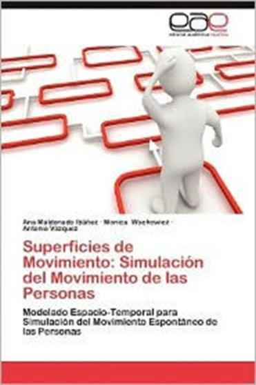 Superficies de Movimiento : Simulacion del Movimiento de Las Personas by Ana Maldonado Ib Ez - Paperback