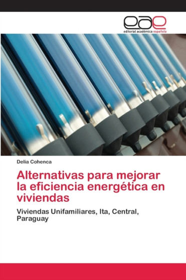 Alternativas para mejorar la eficiencia energetica en viviendas by Delia Cohenca - Paperback