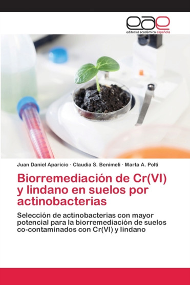 Biorremediacion de Cr(VI) y lindano en suelos por actinobacterias by Juan Daniel Aparicio - Paperback