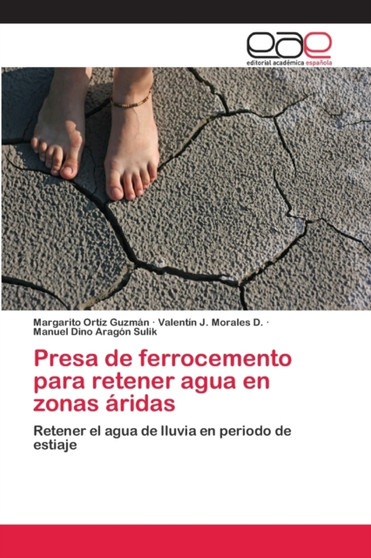 Presa de ferrocemento para retener agua en zonas aridas by Margarito Ortiz Guzman - Paperback