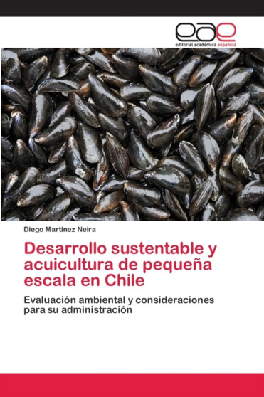 Desarrollo sustentable y acuicultura de pequena escala en Chile by Diego Martinez Neira - Paperback