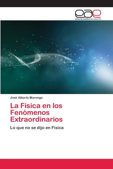 La Fisica en los Fenomenos Extraordinarios by Jose Alberto Marengo - Paperback