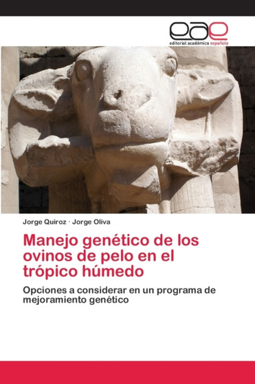 Manejo genetico de los ovinos de pelo en el tropico humedo by Jorge Quiroz - Paperback