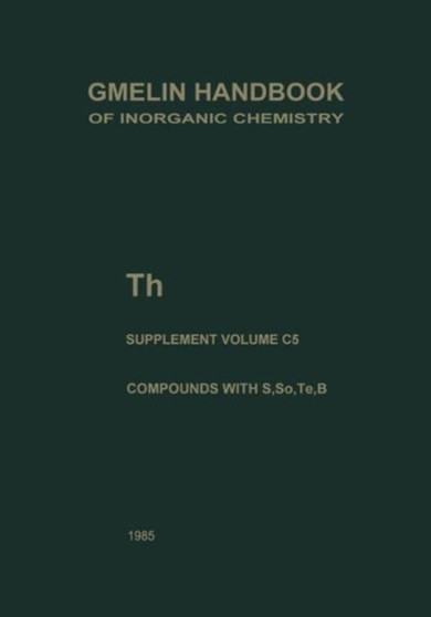 Th Thorium : Compounds with S, Se, Te and B : T-h / A-E / C / 5 by David Brown - Paperback