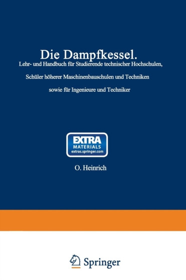 Die Dampfkessel : Lehr- und Handbuch fur Studierende Technischer Hochschulen Schuler Hoeherer Maschinenbauschulen und Techniken sowie fur Ingenieure und Techniker by F. Tetzner - Paperback
