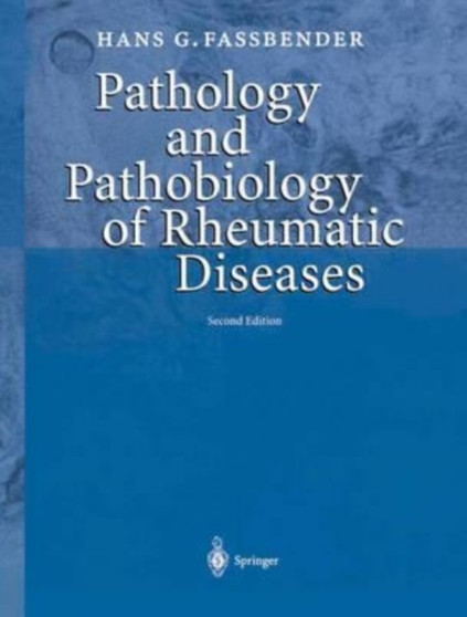Pathology and Pathobiology of Rheumatic Diseases by Fassbender Hans G. Fassbender - Paperback