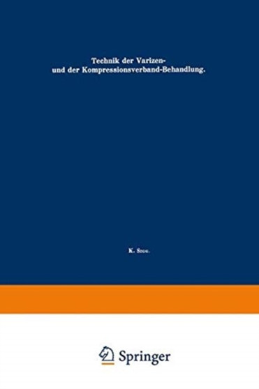 Technik der Varizen- und der Kompressionsverband-Behandlung by Karl Sigg - Paperback